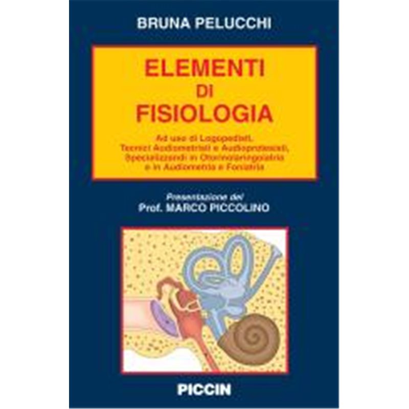 Elementi di fisiologia - Ad uso di logopedisti, tecnici audiometristi e audioprotesisti